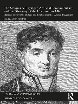 cover image of The Marquis de Puységur, Artificial Somnambulism, and the Discovery of the Unconscious Mind